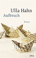 Ulla Hahn: Aufbruch. DVA Verlag (Gebundenes Buch)