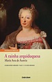 Rainhas de Portugal: «A rainha arquiduquesa - Maria Ana de Áustria»