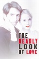 The Deadly Look of Love Pictures - Rotten Tomatoes