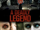A Deadly Legend Pictures - Rotten Tomatoes