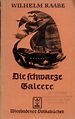 Raabe, Wilhelm: Die schwarze Galeere - Versand- & Handelshaus Nord-Ost