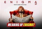 ENIGMA Meaning: What Does The Title Of Tarsem Jassar’s Upcoming EP Mean?