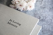 How to honor the memory of a deceased loved one in a tribute book ...