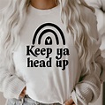 Keep Ya Head Up svg Keep Your Head Up png Positive | Etsy