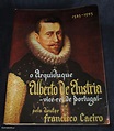 Livro O Arquiduque Alberto De Áustria Francisco Caeiro Autografado ...