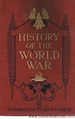History Of The World War: An Authentic Narrative Of The World's ...
