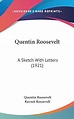 Amazon.com: Quentin Roosevelt: A Sketch With Letters (1921 ...