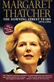 Downing Street Years by Margaret Thatcher - Book - Read Online