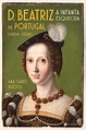 Manuscrito Publicou D. Beatriz De Portugal – A Infanta Esquecida | CH ...