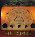 Holger Czukay, Jah Wobble, Jaki Liebezeit - Full Circle