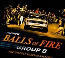 'Riding Balls of Fire - Group B', un espectáculo de rallyes que te ...