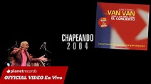 JUAN FORMELL Y LOS VAN VAN - Chapeando (En Vivo) 1 de 16 - YouTube