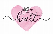 Don't break my heart. Modern calligraphy inscription poster with ...