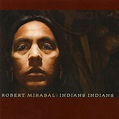Indians Indians | Robert Mirabal | Silver Wave Records