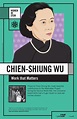 Chien-Shiung Wu – Women in Science Technology Engineering and Mathematics
