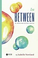 IN BETWEEN | ISABELLE NEWLAND | Casa del Libro