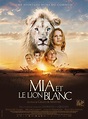 Mia et le Lion Blanc (2018) au Cinéma Villeneuve-sur-Lot - Grand Ecran