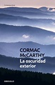LA OSCURIDAD EXTERIOR. MCCARTHY, CORMAC. 9788483460252 Librería Sinopsis