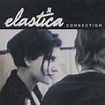 Elastica – Connection Lyrics | Genius Lyrics