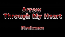 Arrow Through My Heart - Firehouse(Lyrics) - YouTube
