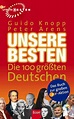 Unsere Besten. Die 100 größten Deutschen 9783430155212