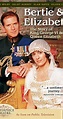 Bertie and Elizabeth (TV Movie 2002) - IMDb