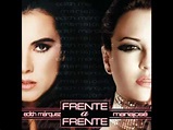 María José Y Edith Márquez - Frente A Frente (Álbum Completo/Full ALbum ...