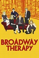 Broadway Therapy (film) - Réalisateurs, Acteurs, Actualités