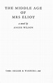 "The Middle Age Of Mrs. Eliot" 1958 WILSON, Angus