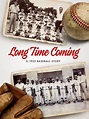 Prime Video: Long Time Coming: A 1955 Baseball Story