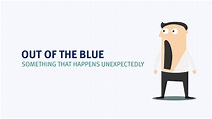 Out Of The Blue là gì và cấu trúc Out Of The Blue trong Tiếng Anh