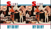Slade - My Oh My (Extended Version) (1983) [HQ] - YouTube