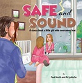 Safe and Sound: A story about a little girl who overcomes fear ...