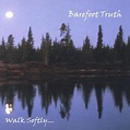 Barefoot Truth - Walk Softly Lyrics and Tracklist | Genius