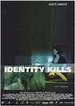 Identity Kills Movie Posters From Movie Poster Shop