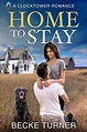 Home to Stay (Clocktower Romance) eBook : Turner, Becke: Amazon.in ...