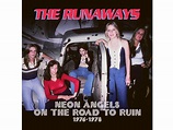 The Runaways - Neon Angels On The Road To Ruin 1976–1978 - UNCUT