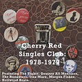 ฟังเพลง Cherry Red Singles Club: 1978-1979 ฟังเพลงออนไลน์ เพลงฮิต เพลง ...