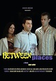 Between Places (2005) - Posters — The Movie Database (TMDB)