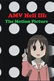 AMV Hell 3: The Motion Picture (2005) — The Movie Database (TMDB)