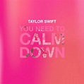 Taylor Swift: You Need to Calm Down (2019)