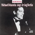 REMEMBER: MICHAEL FEINSTEIN SINGS IRVING BERLIN (1987) — Michael Feinstein