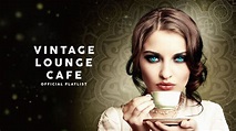 Vintage Lounge Café - Cool Music (6 Hours) - YouTube