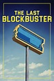 The Last Blockbuster - Movie Reviews