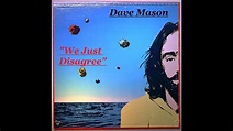 HQ DAVE MASON - WE JUST DISAGREE Best Version! High Fidelity AUDIO HQ ...