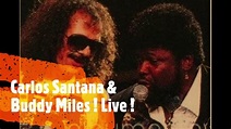 Carlos Santana & Buddy Miles ! Live ! - YouTube