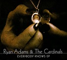 Ryan Adams & The Cardinals - Everybody Knows EP (2007, CD) | Discogs