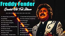 Freddy Fender Greatest Hits Full Album 2021 | Best Songs Of Freddy ...