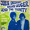 Julie Driscoll, Brian Auger And The Trinity* - This Wheel's On Fire ...