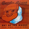 Gentle Giant - Out Of The Woods (The BBC Sessions) (CD) at Discogs